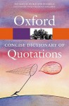 Concise Oxford Dictionary of Quotations (Oxford Paperback Reference) - Susan Ratcliffe