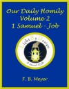 Our Daily Homily (Sermon) Volume 2 (1 Samuel - Job) - F. B. Meyer