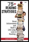 75+ Reading Strategies: Boost Achievement & Build a Life-Long Love of Reading - Danny Brassell, Roberta Bell