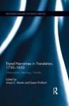 Travel Narratives in Translation, 1750-1850 (Routledge Research in Travel Writing) - Alison Martin, Susan Pickford