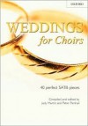 Weddings for Choirs: 40 Perfect Satb Piecesu - Judy Martin