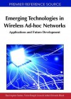 Emerging Technologies In Wireless Ad Hoc Networks: Applications And Future Development - Raul Aquino-Santos, VÃ­ctor Rangel-Licea, Arthur Edwards-Block, Raul Aquino Santos