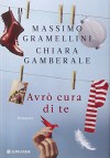 Avrò cura di te - Massimo Gramellini, Chiara Gamberale