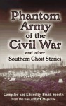 Phantom Army Of The Civil War and Other Southern Ghost Stories - Frank Spaeth