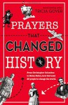 Prayers That Changed History: From Christopher Columbus to Helen Keller, how God used 25 people to change the world - Tricia Goyer