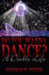 Do You Wanna Dance?: A Double Life - Deborah Porter