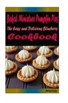 Baked Miniature Pumpkin Pies: Delicious and Healthy Recipes You Can Quickly & Easily Cook - Heviz's