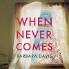 When Never Comes - Barbara Davis, Shannon McManus