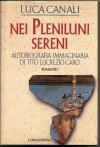 Nei pleniluni sereni: Autobiografia immaginaria di Tito Lucrezio Caro - Luca Canali