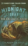 The Deadly Catch - Damien Graves