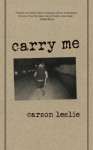 Carry Me - Carson Leslie