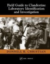 Field Guide to Clandestine Laboratory Identification and Investigation - Donnell R. Christian Jr.