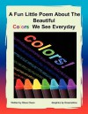 A Fun Little Poem about the Beautiful Colors We See Everyday - Steve Owen