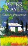 Encore Provence. - Peter Mayle, Klaus Froba