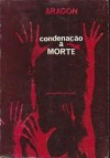 Condenação à morte - Louis Aragon, Jaime Brasil