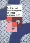 Produkt- Und Preismanagement Im Firmenkundengeschaft - Werner Pepels