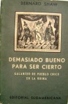 Demasiado bueno para ser cierto - Galanteo de pueblo chico - En la ruina - George Bernard Shaw