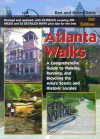 Atlanta Walks: A Comprehensive Guide to Walking, Running, and Bicycling Around the Area's Scenic and Historic Locales - Ren Davis, Helen Davis