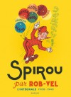 Spirou par Rob-Vel : L'intégrale 1938-1943 - Rob-Vel, Bertrand Pissavy-Yvernault, Christelle Pissavy-Yvernault