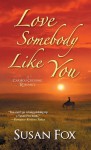 Love Somebody Like You (A Caribou Crossing Romance) - Susan Fox