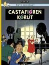 Castafioren korut (Tintin seikkailut, #13) - Hergé, Heikki Kaukoranta, Soile Kaukoranta