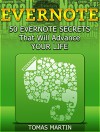 Evernote: 50 Evernote Secrets That Will Advance Your Life (Evernote, Evernote Essentials, Evernote for Dummies) - Tomas Martin