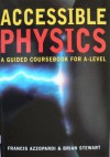 Accessible Physics for A-level: A Guided Coursebook - Francis Azzopardi, Brian Stewart