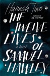 The Twelve Lives of Samuel Hawley: A Novel - Hannah Tinti