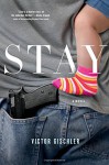 Stay: A Novel - Victor Gischler