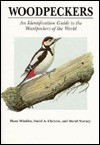 Woodpeckers: A Guide to the Woodpeckers of the World - Hans Winkler, David A. Christie