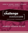 The Challenge Continues, Participant Workbook - James M. Kouzes, Barry Posner, Jane Bozarth