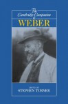 The Cambridge Companion to Weber (Cambridge Companions) - Stephen Turner