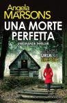 Una morte perfetta - Angela Marsons, E. Farsetti, C. Nubile