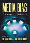 Media Bias: Finding It, Fixing It - W. David Sloan