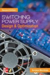 Switching Power Supply Design and Optimization, Second Edition - Sanjaya Maniktala