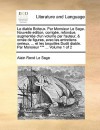 Le diable Boiteux. Par Monsieur Le Sage. Nouvelle edition, corrig e, refondue, augment e d'un volume par l'auteur, & orn e de figures, avec les entretiens serieux, ... et les bequilles Dudit diable. Par Monsieur *** ... Volume 1 of 2 - Alain-René Lesage