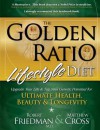 The Golden Ratio Lifestyle Diet: Upgrade Your Life & Tap Your Genetic Potential for Ultimate Health, Beauty & Longevity - Matthew Cross