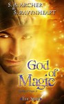 God of Magic (Bastion of Magic Book 3) - S. A. Archer, S. Ravynheart