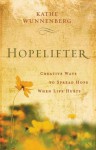 Hopelifter: Creative Ways to Spread Hope When Life Hurts - Kathe Wunnenberg