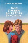 Today, Tomorrow and Four Weeks from Tuesday: A Novel - Carol Lynn Pearson