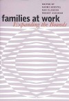 Families at Work: Expanding the Bounds - Naomi Gerstel, Dan Clawson, Robert Zussman