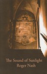 The Sound of Sunlight - Roger Nash