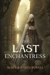 The Last Enchantress - Scott Powell, Judith Powell