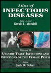 Urinary Tract Infections and Infections of the Female Pelvis - Jack D. Sobel