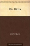 Die Ritter - Aristophanes