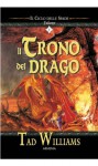 Il ciclo delle spade. 1: Il trono del drago - Tad Williams, Marco Papi, Gaetano Luigi Staffilano