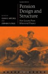 Pension Design and Structure: New Lessons from Behavioral Finance (Pensions Research Council) - Olivia S. Mitchell, Stephen P. Utkus