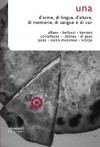 Una. D’arme, di lingua, d’altare, di memorie, di sangue e di cor - Giancarlo Alfano, Clotilde Bertoni, Novella Bellucci, Andrea Cortellessa, Davide Dalmas, Matteo Di Gesù, Stefano Jossa, Michela Sacco Messineo, Domenico Scarpa