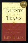 Leading Talents Leading Teams: Aligning People, Passions and Positions for Maximum Performance - Lee Ellis