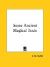 Some Ancient Magical Texts - Elizabeth M. Butler